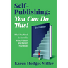 Self-Publishing: YOU CAN DO THIS! What You Need to Know to Write, Publish & Market Your Book Second Edition: YOU CAN DO THIS! What You
