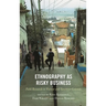 Ethnography as Risky Business: Field Research in Violent and Sensitive Contexts