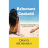 Reluctant Cuckold