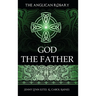 The Anglican Rosary: God The Father: Devotions and Prayers for 33 Names of God