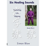 Six Healing Sounds: Nurturing Life Qigong
