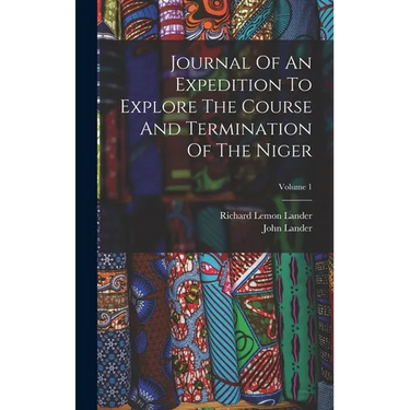 Journal Of An Expedition To Explore The Course And Termination Of The Niger; Volume 1
