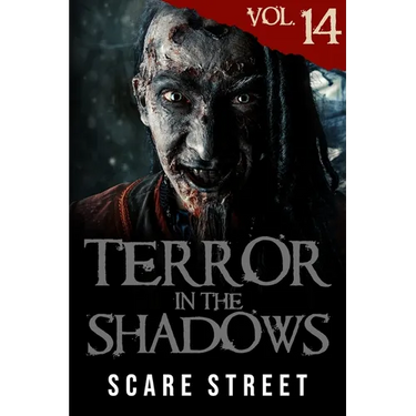 Terror in the Shadows Vol. 14: Horror Short Stories Collection with Scary Ghosts, Paranormal & Supernatural Monsters