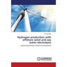 Hydrogen production with offshore wind and sea water electrolysis