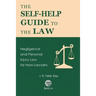 The Self-Help Guide to the Law: Negligence and Personal Injury Law for Non-Lawyers