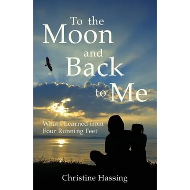 To the Moon and Back...to Me: What I Learned from Four Running Feet