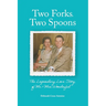 Two Forks, Two Spoons: The Legendary Love Story of Mr. & Mrs. Wonderful