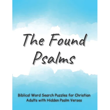 The Found Psalms: Biblical Word Search Puzzles for Christian Adults with Hidden Psalm Verses, Check on the Bible Knowledge for Women & M