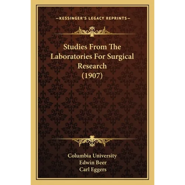 Studies From The Laboratories For Surgical Research (1907)