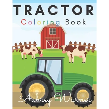 Tractor Coloring Book.: Big And Simple Images Perfect For Beginners!
