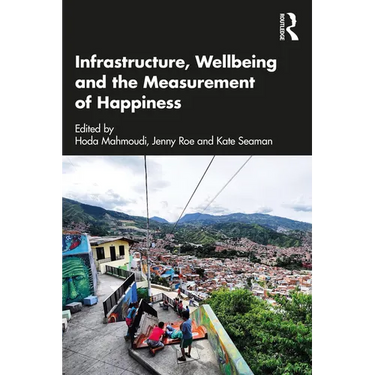 Infrastructure, Wellbeing and the Measurement of Happiness