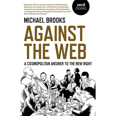 Against the Web: A Cosmopolitan Answer to the New Right