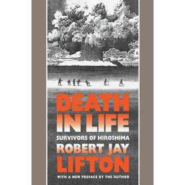 Death in Life: Survivors of Hiroshima