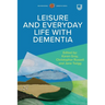 Leisure and Everyday Life with Dementia