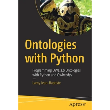 Ontologies with Python: Programming Owl 2.0 Ontologies with Python and Owlready2