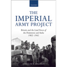 The Imperial Army Project: Britain and the Land Forces of the Dominions and India, 1902-1945