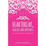 Heartbreak, Healing and Happiness: Flourishing after a heartbreak