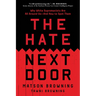 The Hate Next Door: Why White Supremacists Are All Around Us--And How to Spot Them