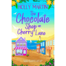 The Chocolate Shop on Cherry Lane: A gorgeously romantic, small town summer romance to escape with