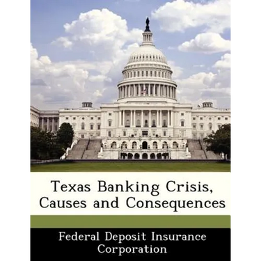 Texas Banking Crisis, Causes and Consequences