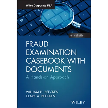 Fraud Examination Casebook with Documents: A Hands-On Approach