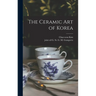 The Ceramic Art of Korea
