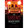 The Sirens Never Stop!