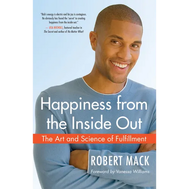 Happiness from the Inside Out: The Art and Science of Fulfillment