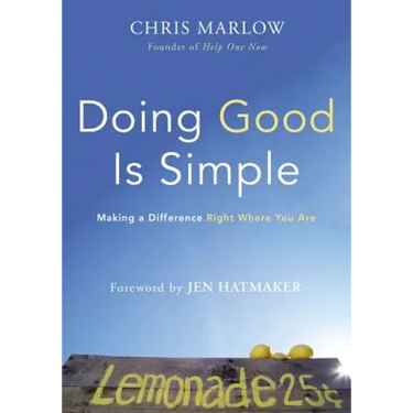 Doing Good Is Simple: Making a Difference Right Where You Are