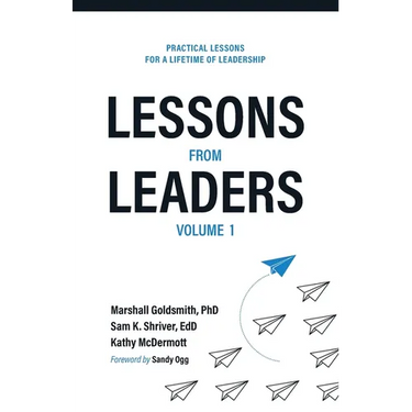 Lessons from Leaders Volume 1: Practical Lessons for a Lifetime of Leadership