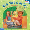 Kids Need to Be Safe: A Book for Children in Foster Care