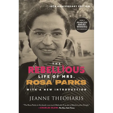 The Rebellious Life of Mrs. Rosa Parks (10th Anniversary Edition)