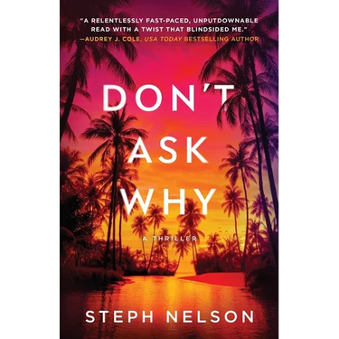 Don't Ask Why: A Thriller