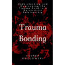 Trauma Bonding