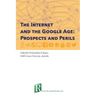 The Internet and the Google Age: Prospects and Perils