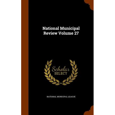 National Municipal Review Volume 27