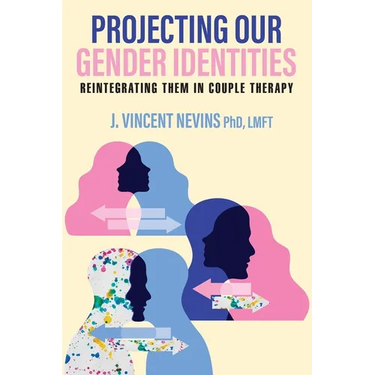 Projecting Our Gender Identities: Reintegrating Them in Couple Therapy