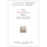 The No Asshole Rule: Building a Civilized Workplace and Surviving One That Isn't