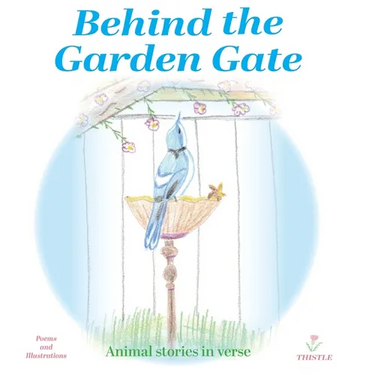 Behind the Garden Gate: Animal Stories in Verse