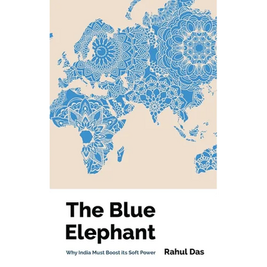 The Blue Elephant: Why India Must Boost its Soft Power