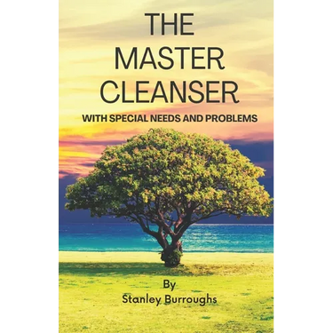 The Master Cleanser: With Special Needs and Problems