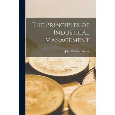 The Principles of Industrial Management