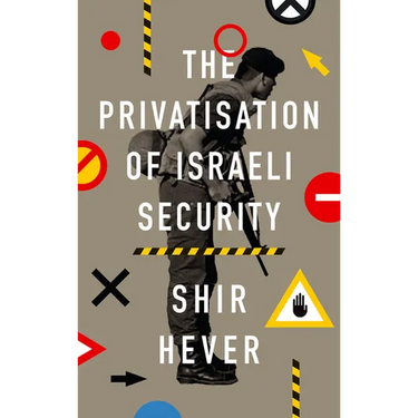 The Privatization of Israeli Security, The