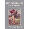 When the Christ Came-The Highlands of Galilee (Yesterday's Classics)