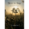 Here to Stay (an Anthology)