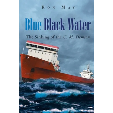 Blue Black Water: The Sinking of the C. M. Demson