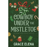 Cowboy Under the Mistletoe