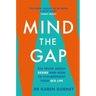 Mind the Gap: The Truth about Desire and How to Futureproof Your Sex Life