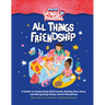 Rebel Girls All Things Friendship: A Guide to Celebrating Old Friends, Making New Ones, and Navigating Sticky Social Situations