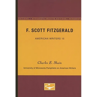 F. Scott Fitzgerald - American Writers 15: University of Minnesota Pamphlets on American Writers